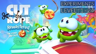 CUT THE ROPE REMASTERED |  EXPERIMENTS | LEVEL : 1 - 24 3 Star | APPLE ARCADE EDITION | iOS Gameplay