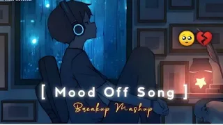 #Mood off 😥💔 | Mashup 🥺 Sad Song | lofi | Beats | Non Stop Love Mashup | LOFI VIBES...#viral