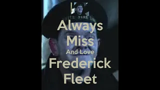 my true feelings to frederick fleet and titanic 80 sub special