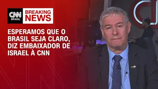 Esperamos que o Brasil seja claro, diz embaixador de Israel à CNN | CNN ARENA