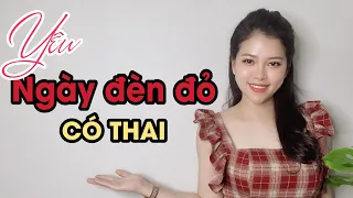 Quan hệ Ngày đèn đỏ có thai không? | Thanh Hương