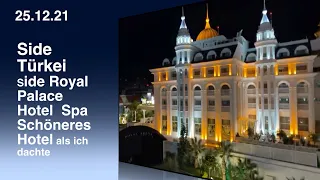Side Royal Palace  Hotel  Spa. Schöneres Hotel als ich dachte