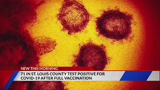 St. Louis County sees 71 fully vaccinated people test positive for COVID