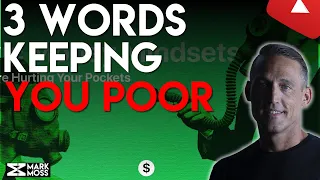 3 Dangerous Words That KEEP YOU POOR