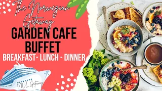 The Garden Cafe BUFFET on The Norwegian GETAWAY | FULL Tour of Breakfast, Lunch, AND Dinner 2023!