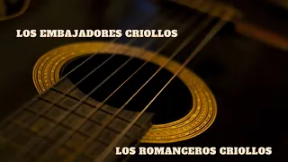 Los Embajadores Criollos & Los Romanceros Criollos