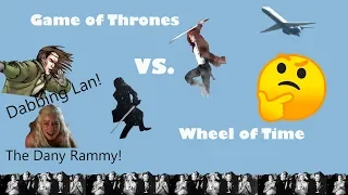 Game of Thrones  vs. Wheel of Time!