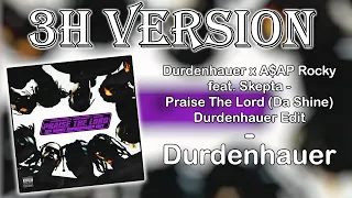 Durdenhauer x A$AP Rocky feat. Skepta - Praise The Lord (Da Shine) Durdenhauer Edit (3h Version)