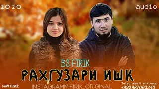 BS FIRIK - RAHGUZARI ISHQ/БС ФИРИК - РАҲГУЗАРИ ИШҚ (NeW Audio)