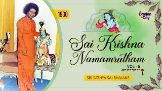 1930 - Sai Krishna Namamrutham Vol - 6 | Sri Sathya Sai Bhajans