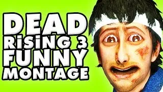 Dead Rising 3 Funny Montage!