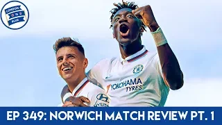 #349 | Chelsea at Norwich Match Review | Lampard's First Win!