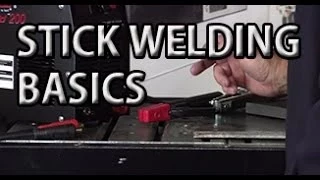 STICK WELDING BASICS - ARC WELDING EXPLAINED