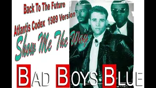 Bad Boys Blue - Show Me The Way (Back To The Future 1989 Version)