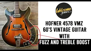 Hofner Archtop 4578 VTZ 1965 Cherry w/factory fuzz & treble boost