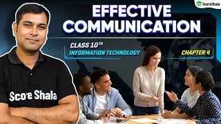 Effective Communication - Full Chapter Explanation | Class 10 IT Ch 4 | Code 402 | 2022-23