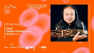 Concerto Digital: Osesp, Thierry Fischer (regente) e Wu Wei (sheng)