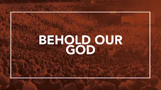 Behold Our God • T4G Live II [Official Lyric Video]