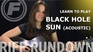 Learn to play "Black Hole Sun (Acoustic)" by Soundgarden
