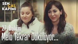 Melo tekrar dökülüyor... - Sen Çal Kapımı 27. Bölüm