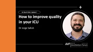 How to improve quality in your ICU – Dr Jorge Salluh