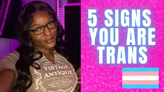 How to Know If You're Transgender | 5 Signs to Look for! | MTF