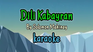 Dili Kabayran By Solomon Mahinay (karaoke version) updated (fix running lyrics highlights)