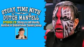 Story Time with Dutch Mantell Ep 29 | Sting vs Jeff Hardy Debacle, Austin vs Undertaker, Sunny Poop!