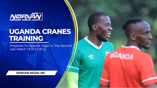 UGANDA CRANES TRAINING AHEAD OF NIGER | AFCON QUALIFIERS 2023