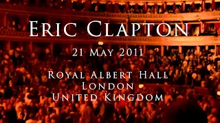 Eric Clapton - 21 May 2011, London, Royal Albert Hall - INCOMPLETE