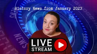 History News from January 2023 pt.1