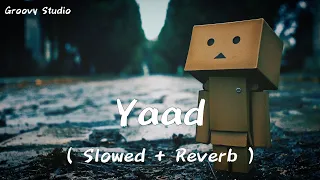 Yaad ( Slowed + Reverb ) | Chann, Cheetah | New Punjabi Song 2023 |