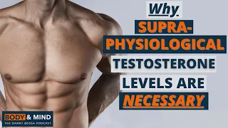 Why Supraphysiological Levels Of Testosterone Are Necessary