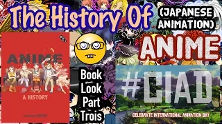 Book Look: THE HISTORY OF JAPANESE ANIMATION / ANIME #CIAD