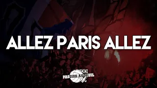 ALLEZ PARIS ALLEZ | CHANT ULTRAS PARIS - PSG