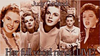 Judy Garland's Complete Vocal Range LIVE! A2-A5-C6