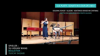 G.B. PLATTI : SONATE IN G-DUR OP.3 NR.4 / SPIELER : SU-HSUAN WANG / BEGLEITER : YUICHI SASAKI