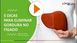 5 DICAS PARA ELIMINAR GORDURA NO FÍGADO | NUTRITOTAL