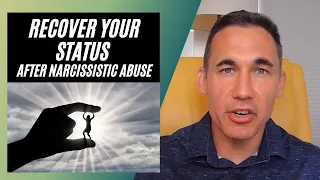 Recover your status after narcissistic abuse