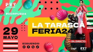 🔴🟢 La Tarasca 2024 | Feria del #Corpus24 Granada | Miércoles 29 mayo 💃🏼