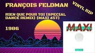 François Feldman – Rien Que Pour Toi (Special Dance Remix) (1986) (Maxi 45T)