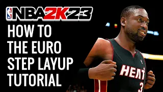 NBA 2K23 HOW TO THE EURO STEP LAYUP TUTORIAL