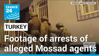 Turkey releases footage of night raids on alleged Mossad agents • FRANCE 24 English