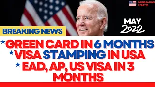 BREAKING Immigration News: Green Card in 3 Months, Visa Stamping in US, EAD, AP and VISA in 3 Months