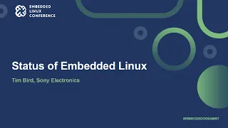 Status of Embedded Linux - Tim Bird, Sony Electronics