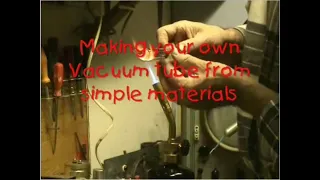 Making your own Vacuum Tube from simple materials