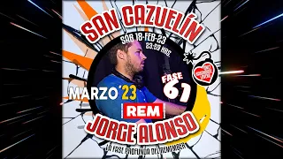 REM DJS TEAM - Fase 061 - Marzo 23 - JORGE ALONSO DJ SAN CAZUELIN 18-02-23