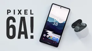 Google Pixel 6a: The Story so Far!