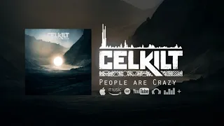 Celkilt - People Are Crazy