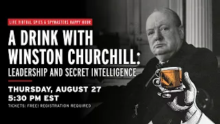Spies and Spymasters Happy Hour - A Drink with Winston Churchill
